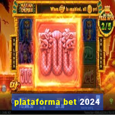 plataforma bet 2024